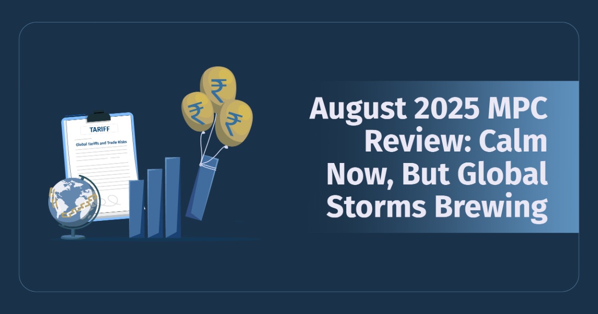 August 2025 MPC Review: Calm Now, But Global Storms Brewing