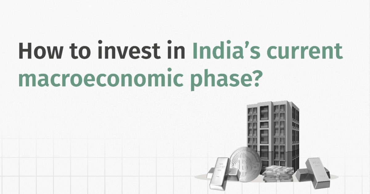 How to Invest in India’s Current Macroeconomic Phase?
