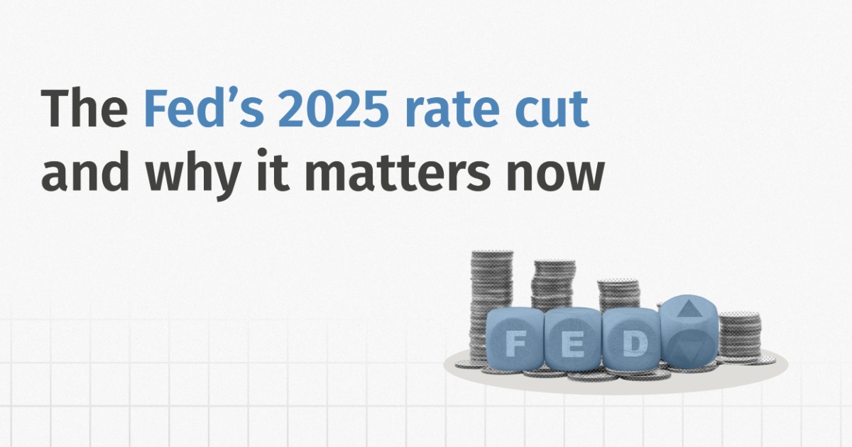 The Fed’s 2025 Rate Cut and Why It Matters Now